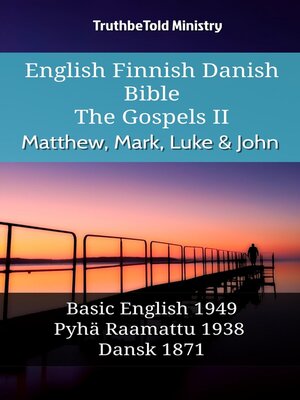 cover image of English Finnish Danish Bible--The Gospels II--Matthew, Mark, Luke & John